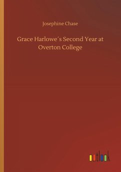 Grace Harlowe´s Second Year at Overton College - Chase, Josephine