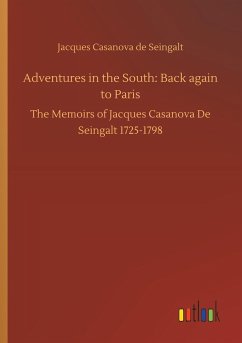 Adventures in the South: Back again to Paris - Casanova, Giacomo