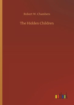 The Hidden Children - Chambers, Robert W.