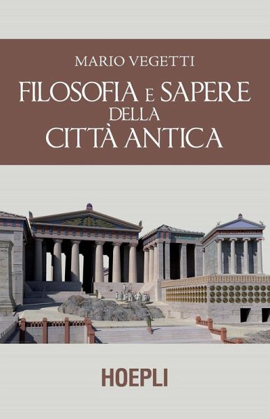 Filosofia e sapere della città antica Filosofia e sapere della città antica