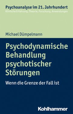 Psychodynamische Behandlung psychotischer Störungen (eBook, ePUB) - Dümpelmann, Michael