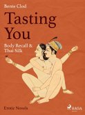 Tasting You: Body Recall & Thai Silk (eBook, ePUB) Tasting You: Body Recall & Thai Silk (eBook, ePUB)