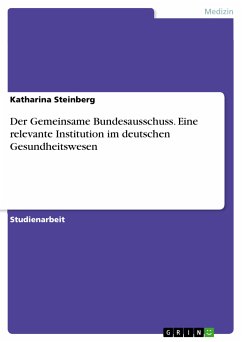 Der Gemeinsame Bundesausschuss. Eine relevante Institution im deutschen Gesundheitswesen (eBook, PDF)