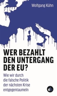 Wer bezahlt den Untergang der EU? (Mängelexemplar) - Kühn, Wolfgang