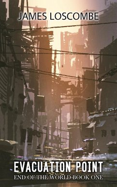Evacuation Point (End of the World, #1) (eBook, ePUB) - Loscombe, James