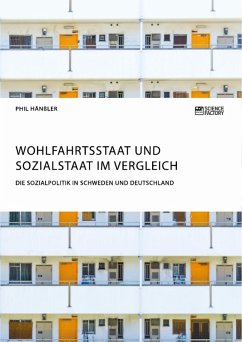 Wohlfahrtsstaat und Sozialstaat im Vergleich. Die Sozialpolitik in Schweden und Deutschland (eBook, PDF) - Hänßler, Phil