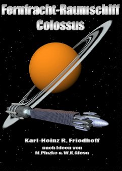 Fernfracht - Raumschiff Colossus (eBook, ePUB) - Friedhoff, Karl-Heinz R.