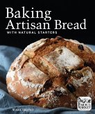 Baking Artisan Bread with Natural Starters (eBook, ePUB)