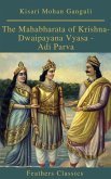 The Mahabharata of Krishna-Dwaipayana Vyasa - Adi Parva (Feathers Classics) (eBook, ePUB) The Mahabharata of Krishna-Dwaipayana Vyasa - Adi Parva (Feathers Classics) (eBook, ePUB)
