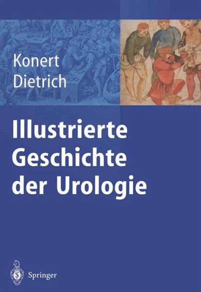 Illustrierte Geschichte der Urologie (eBook, PDF) Illustrierte Geschichte der Urologie (eBook, PDF)