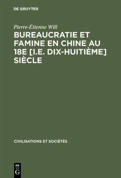 Bureaucratie et famine en Chine au 18e [i.e. dix-huitième] siècle (eBook, PDF) - Will, Pierre-Étienne