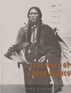 Tragedies of Cañon Blanco (eBook, ePUB) - Goldthwaite Carter, Robert