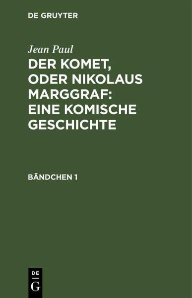 Der Komet, oder Nikolaus Marggraf : Eine komische Geschichte (eBook, PDF) Der Komet, oder Nikolaus Marggraf : Eine komische Geschichte (eBook, PDF)