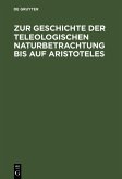 Zur Geschichte der teleologischen Naturbetrachtung bis auf Aristoteles (eBook, PDF)