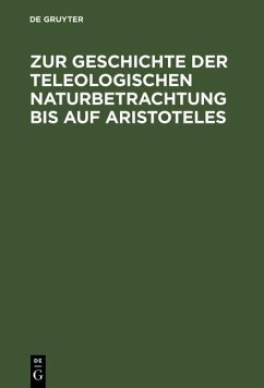 Zur Geschichte der teleologischen Naturbetrachtung bis auf Aristoteles (eBook, PDF) - Theiler, Willy