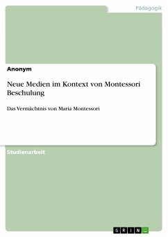 Neue Medien im Kontext von Montessori Beschulung (eBook, PDF)