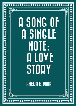 A Song of a Single Note: A Love Story (eBook, ePUB) - E. Barr, Amelia