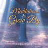 Meditations to Grow By (eBook, ePUB) - Bild 1