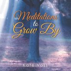 Meditations to Grow By (eBook, ePUB)