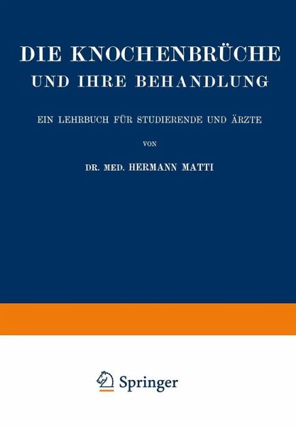 Die Spezielle Lehre von den Knochenbrüchen und Ihrer Behandlung Einschliesslich der Komplizierenden Verletzungen des Gehirns und Rückenmarks (eBook, PDF)