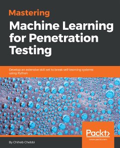 Mastering Machine Learning for Penetration Testing (eBook, ePUB) - Chebbi, Chiheb