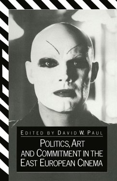 Politics, Art and Commitment in the East European Cinema (eBook, PDF) - Paul, D. W.