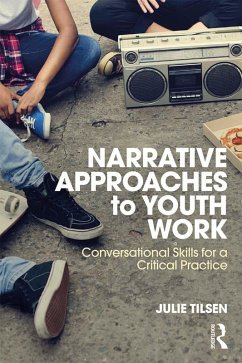 Narrative Approaches to Youth Work (eBook, PDF) - Tilsen, Julie