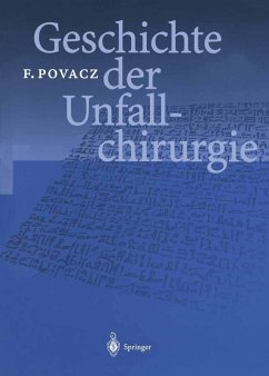 Geschichte der Unfallchirurgie (eBook, PDF) - Povacz, F.