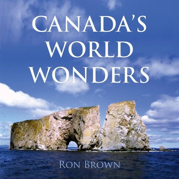 Canada's World Wonders (eBook, ePUB) Canada's World Wonders (eBook, ePUB)