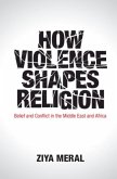 How Violence Shapes Religion (eBook, PDF)