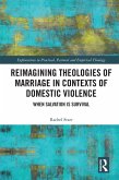 Reimagining Theologies of Marriage in Contexts of Domestic Violence (eBook, PDF)
