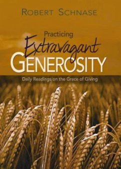 Practicing Extravagant Generosity (eBook, ePUB) - Schnase, Robert