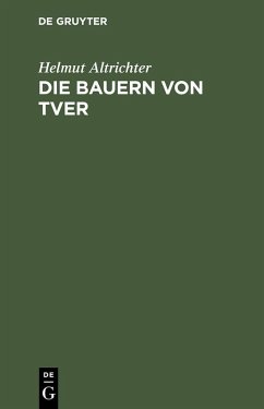 Die Bauern von Tver (eBook, PDF) - Altrichter, Helmut