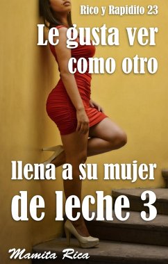 Cover Le gusta ver como otro llena a su esposa de leche 3 (eBook, ePUB)