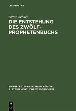 Die Entstehung des Zwölfprophetenbuchs (eBook, PDF) - Schart, Aaron