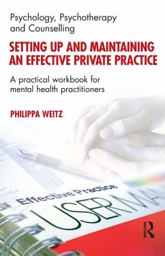 Setting Up and Maintaining an Effective Private Practice (eBook, ePUB) - Weitz, Philippa