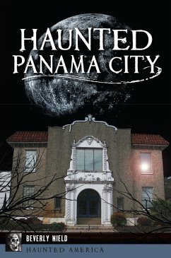 Haunted Panama City (eBook, ePUB) - Nield, Beverly