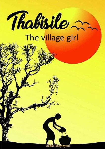 Thabisile The Village Girl (eBook, ePUB) Thabisile The Village Girl (eBook, ePUB)