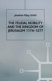 Feudal Nobility and the Kingdom of Jerusalem, 1174-1277 (eBook, PDF)