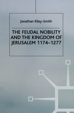 Feudal Nobility and the Kingdom of Jerusalem, 1174-1277 (eBook, PDF) - Smith, J. Riley