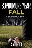 Sophomore Year Fall (A Stupid Boy Story, #6) (eBook, ePUB)