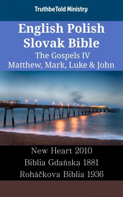 English Polish Slovak Bible - The Gospels IV - Matthew, Mark, Luke & John (eBook, ePUB) - Ministry, TruthBeTold