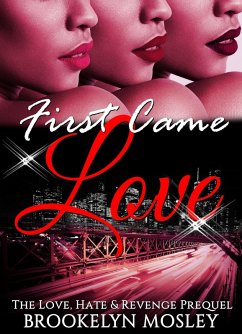 Cover First Came Love: The Love, Hate & Revenge Prequel (eBook, ePUB)
