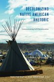 Decolonizing Native American Rhetoric (eBook, PDF)