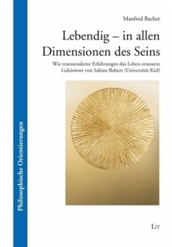 Lebendig - in allen Dimensionen des Seins - Bacher, Manfred