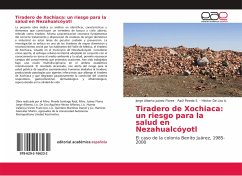 Tiradero de Xochiaca: un riesgo para la salud en Nezahualcóyotl