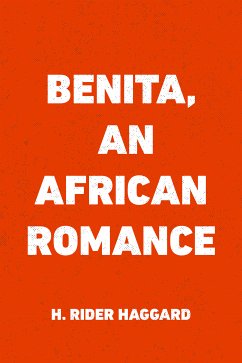 Benita, an African romance (eBook, ePUB) - Rider Haggard, H.