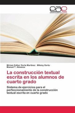 La construcción textual escrita en los alumnos de cuarto grado - Dorta Martínez, Miriam Esther;Dorta, Mileisy;Almanza, Manuel T.