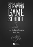 Surviving Game School...and the Game Industry After That (eBook, ePUB)