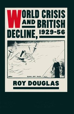 World Crisis and British Decline, 1929-56 (eBook, PDF) World Crisis and British Decline, 1929-56 (eBook, PDF)